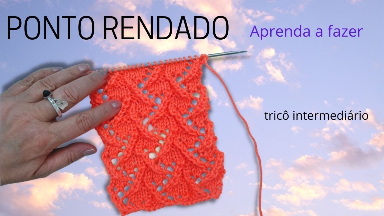 Ponto Rendado Bonito e Delicado - tricô intermediário
