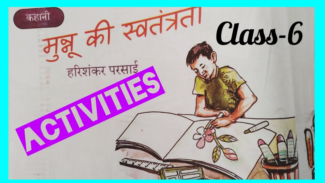 Munnoo ki swathandratha, class-6,hindi, Activities