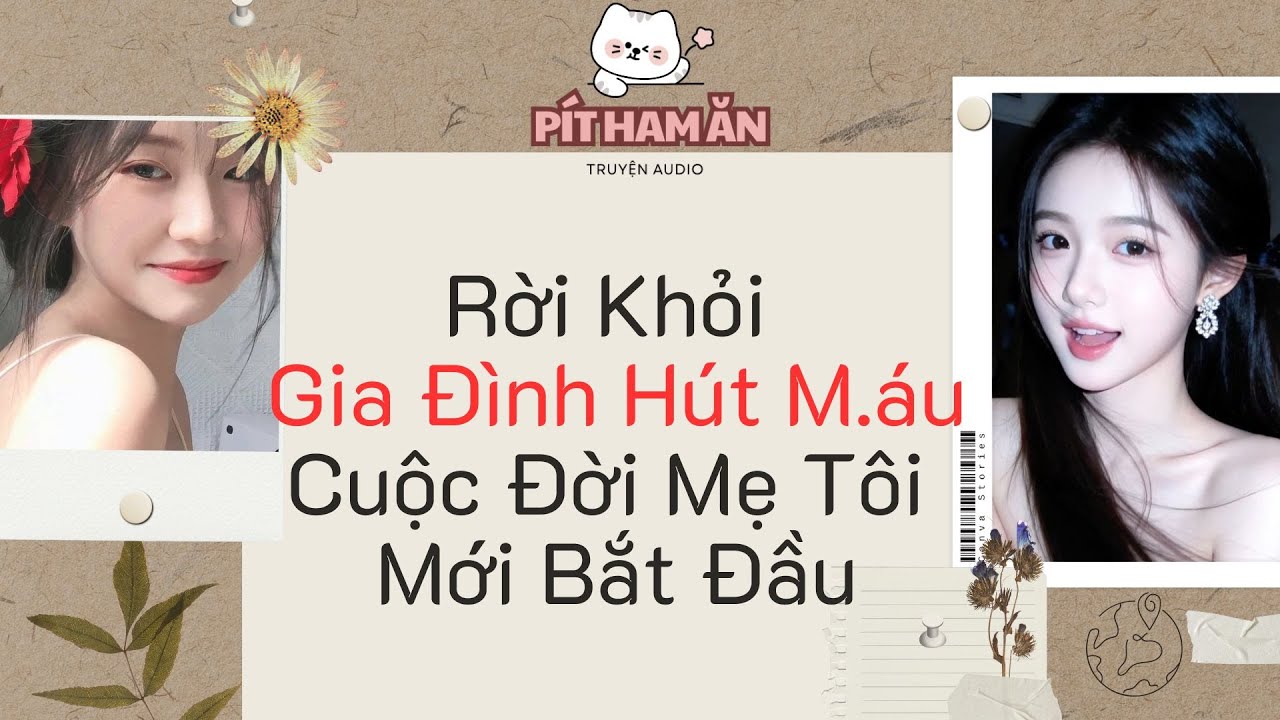 Full audio| Rời Khỏi Gia Đình Hút Máu, Cuộc Đời Mẹ Tôi Mới Bắt Đầu #truyenaudio #pithaman
