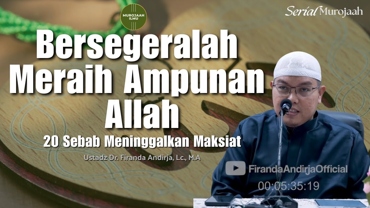 20 Sebab Meninggalkan Maksiat - Ustadz Dr. Firanda Andirja, Lc., M.A