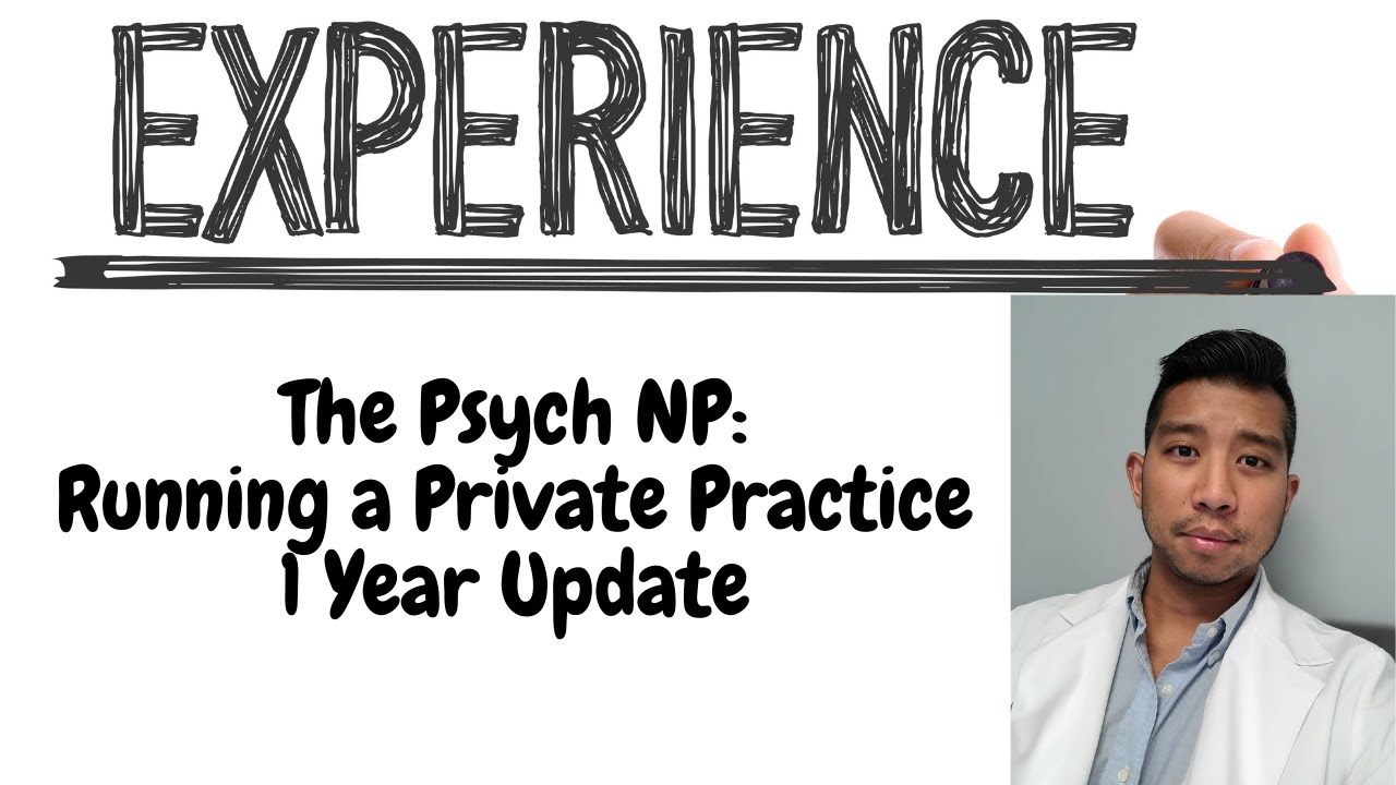 The Psych NP: Running a Private Practice - One Year Update
