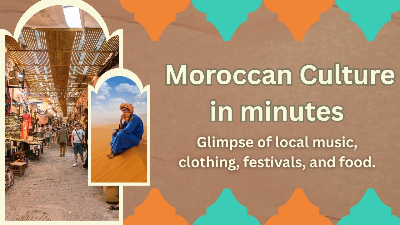 Moroccan Culture in minutes &ndash; Glimpse of local music, clothing, festival, and food | Travel ease hub