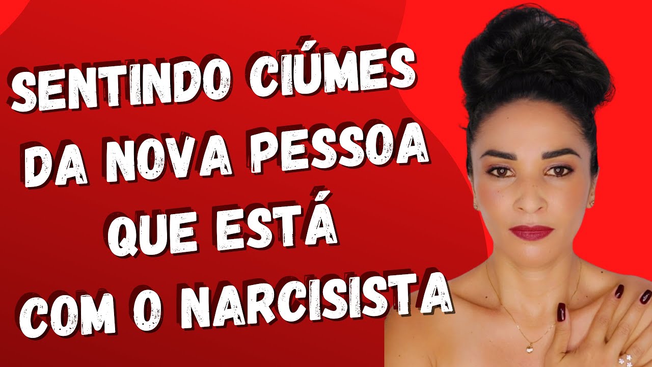 Sentindo ciúmes da nova pessoa que está com o narcisista - @psyhelenarodrigues