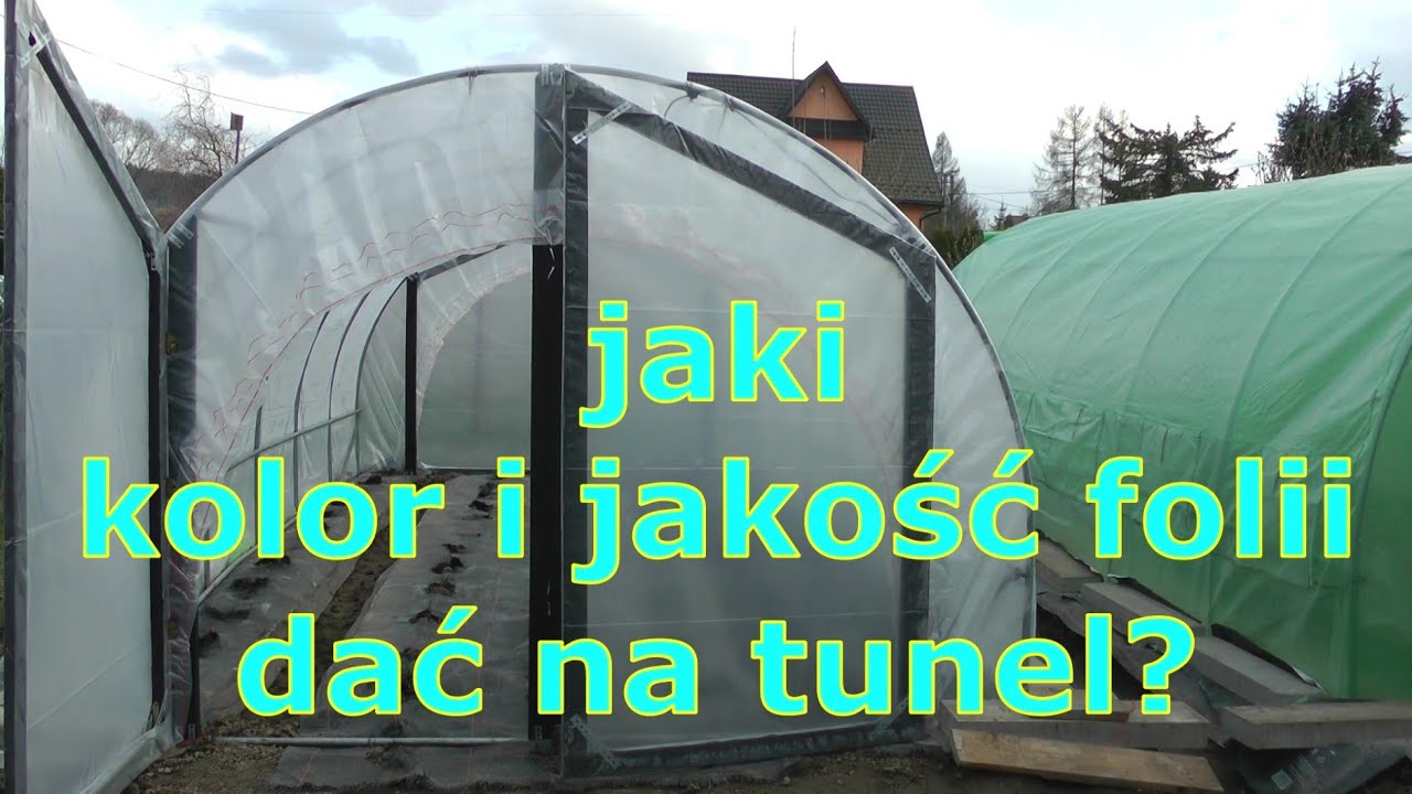 jaki kolor i jakość folii dać na tunel