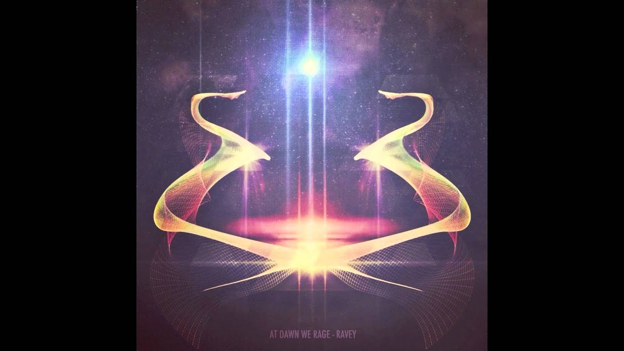 At Dawn We Rage  - Ravey