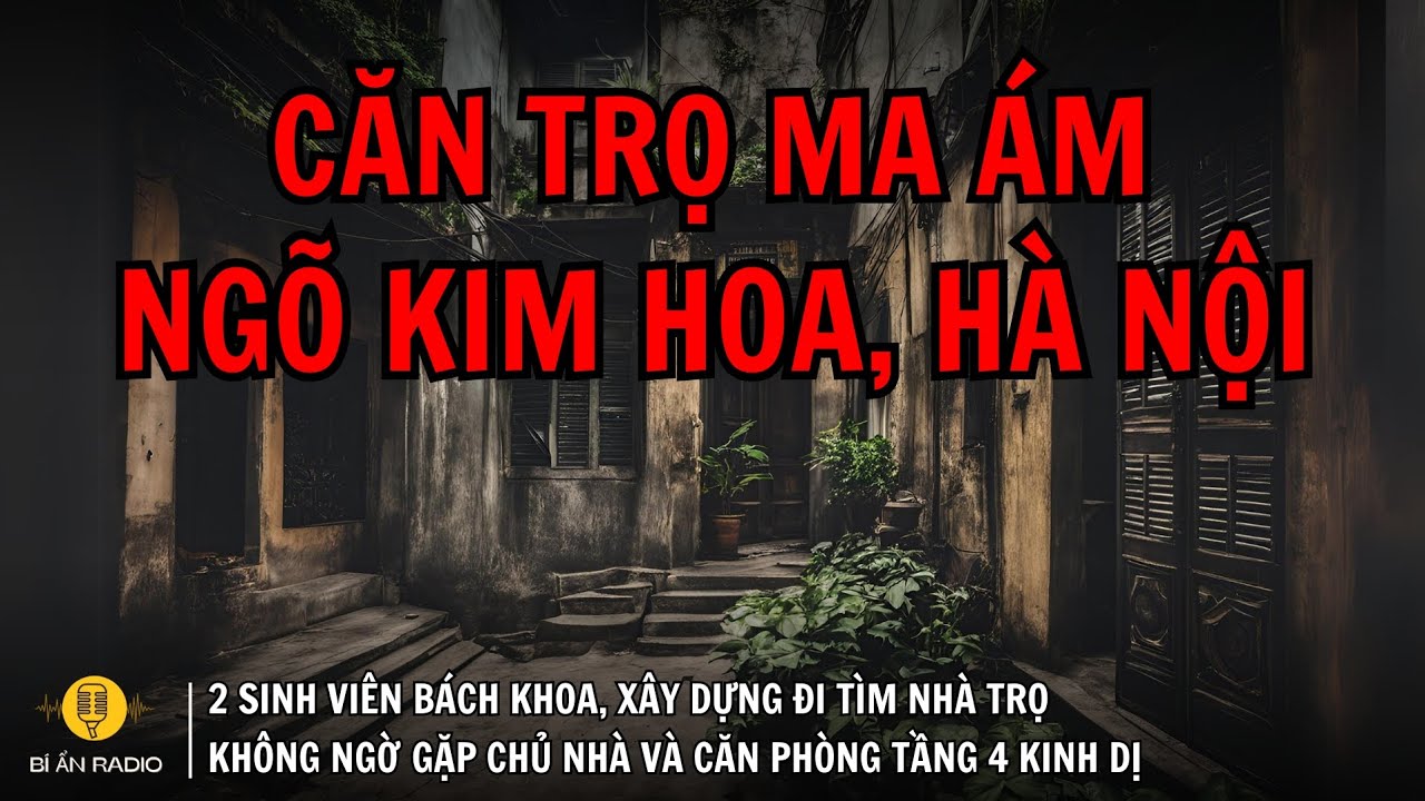 Truyện ma: Hành trình rùng rợn trong CĂN TRỌ MA ÁM ở Hà Nội #chuyenma #tamlinhcothat