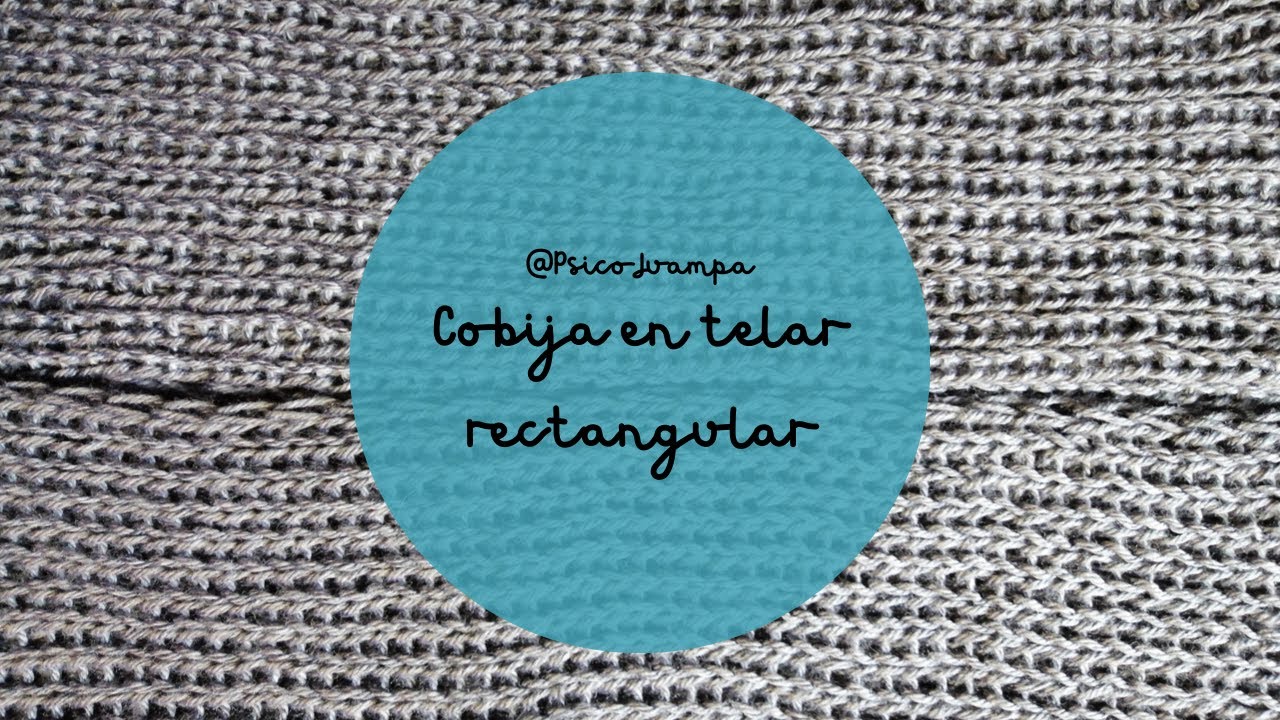 Tejiendo una cobija en telar rectangular