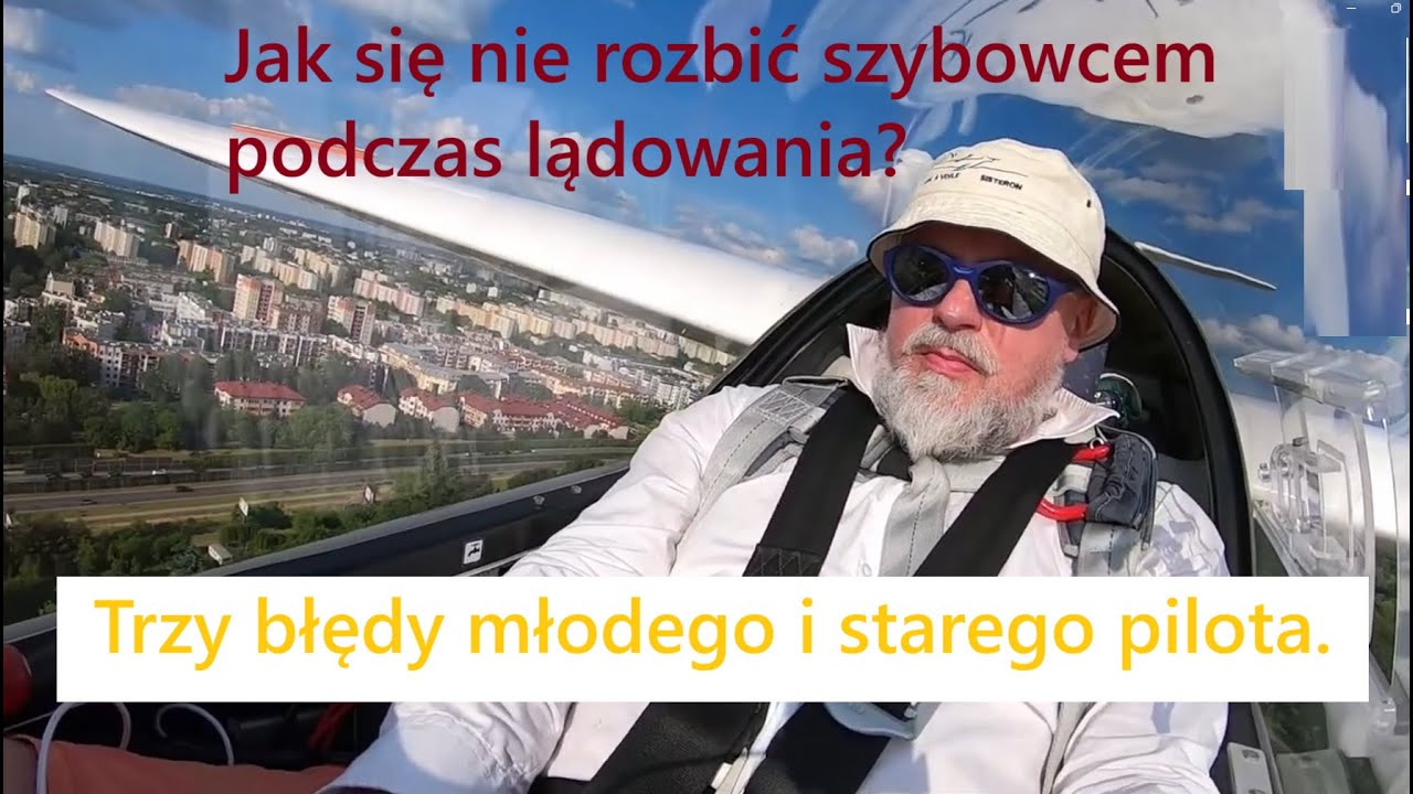 Błędy podczas podchodzenie do lądowania szybowcem. Jak się nie rozbić podczas szkolenia?!