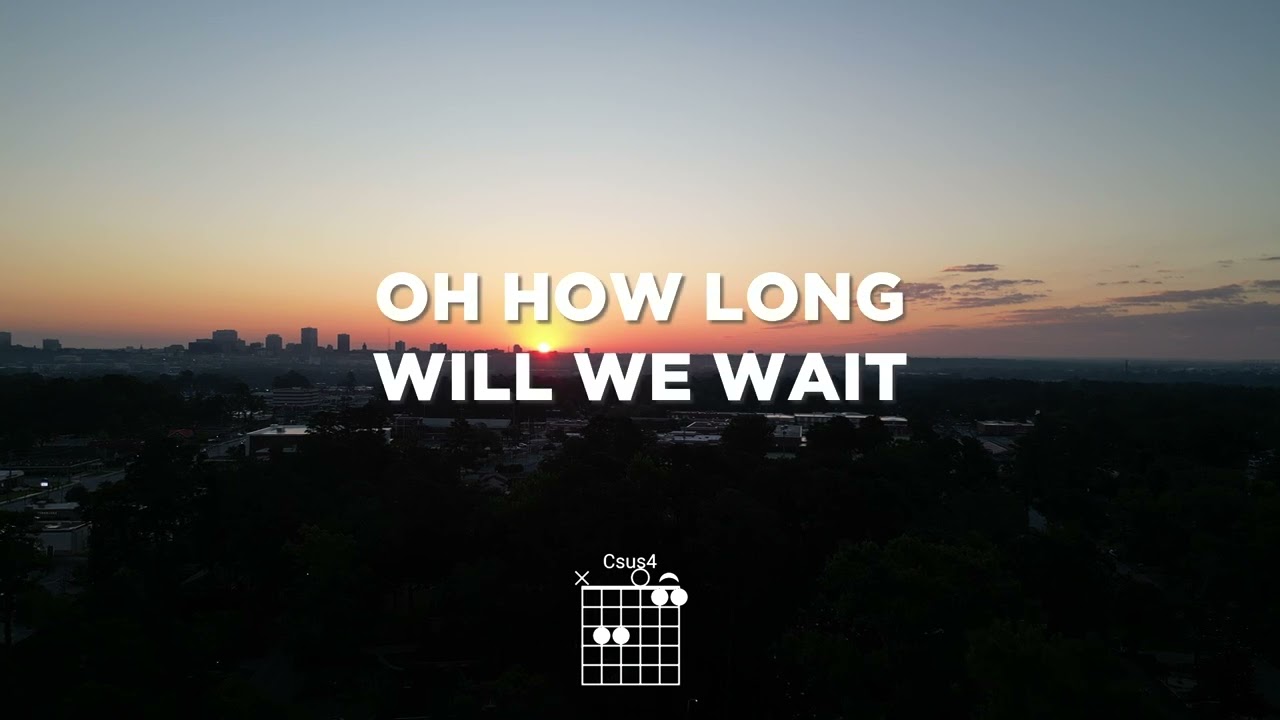 Oh How Long Lyrics Video