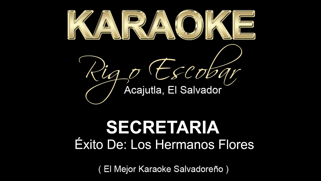 LOS  HERMANOS FLORES - SECRETARIA (Rigo Escobar) - KARAOKE