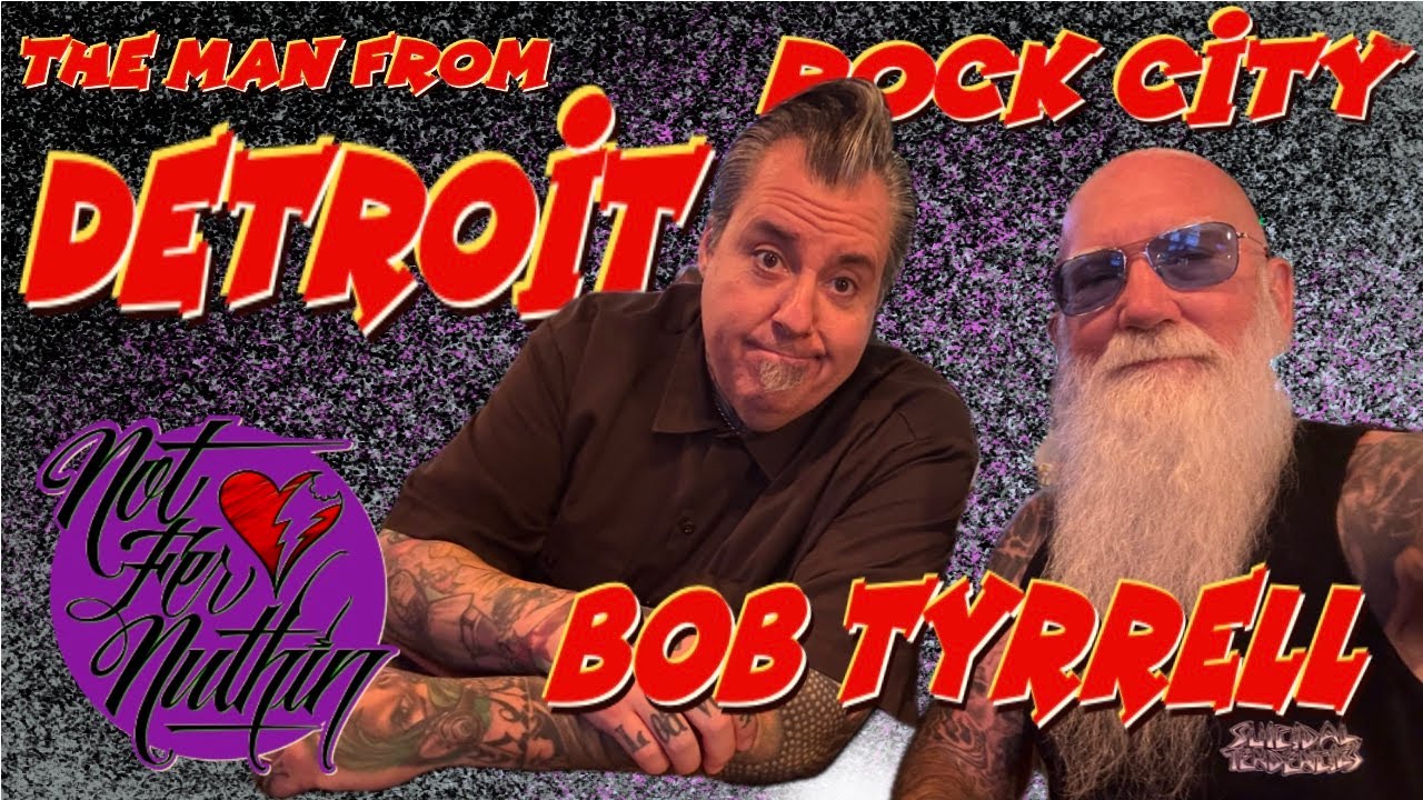 The Man From, Detroit, Rock City. Bob Tyrrell