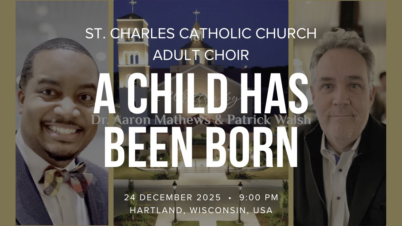 A Child Has Been Born; St. Charles Catholic Church Adult Choir; Christmas Concert