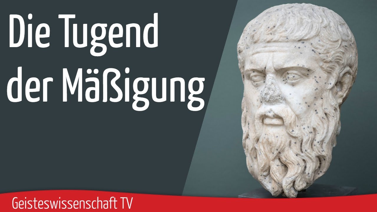 Geisteswissenschaft TV - Die Tugend der M&auml;&szlig;igung