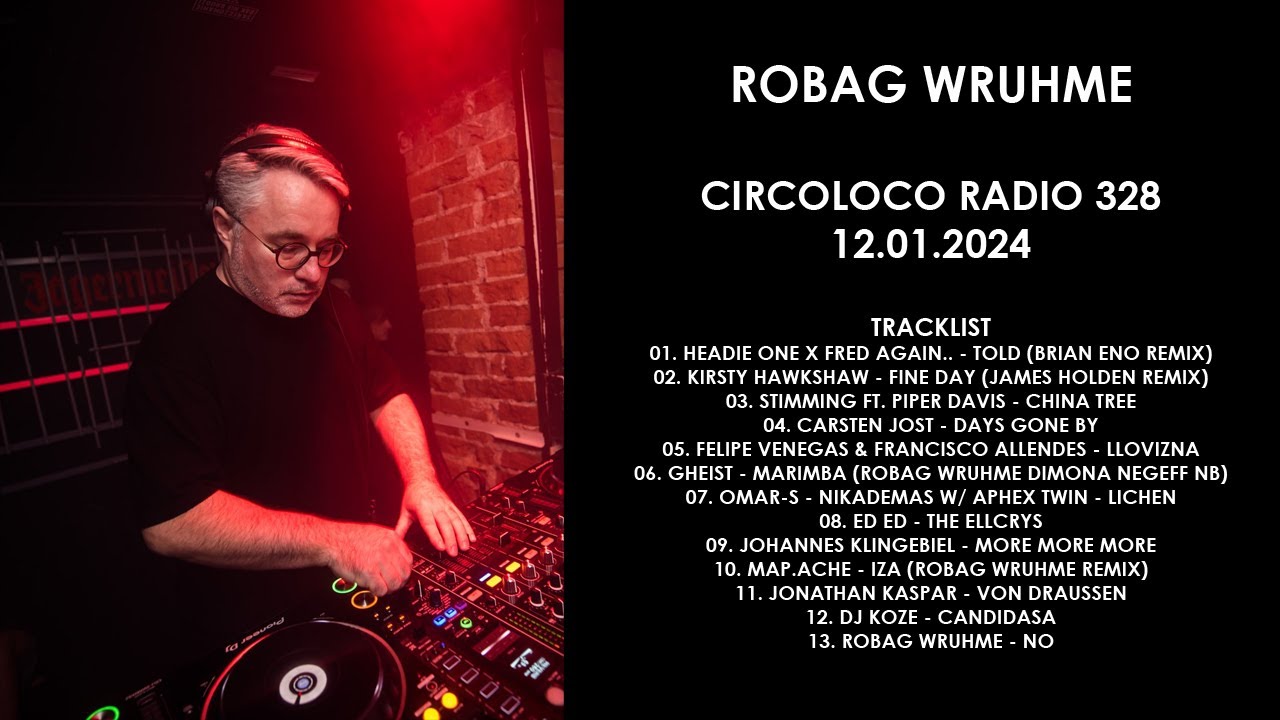 ROBAG WRUHME (Germany) @ Circoloco Radio 328 12.01.2024