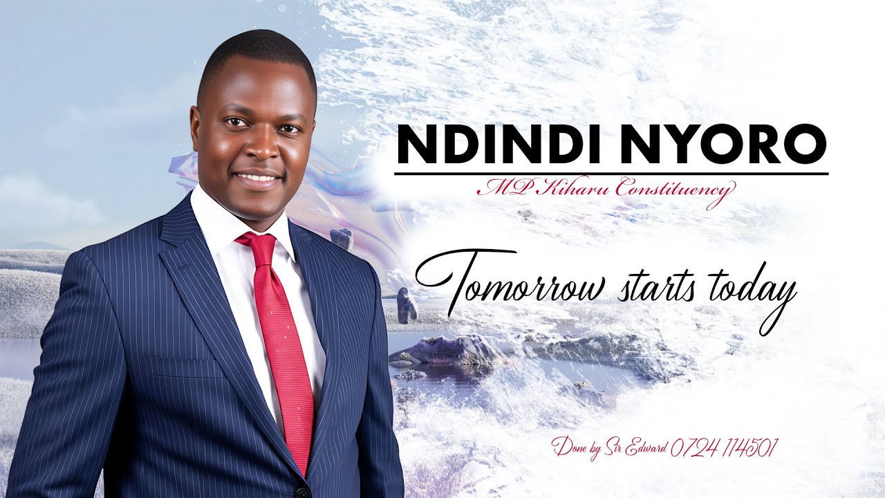“Kenya’s future has a name — Ndindi Nyoro.”
