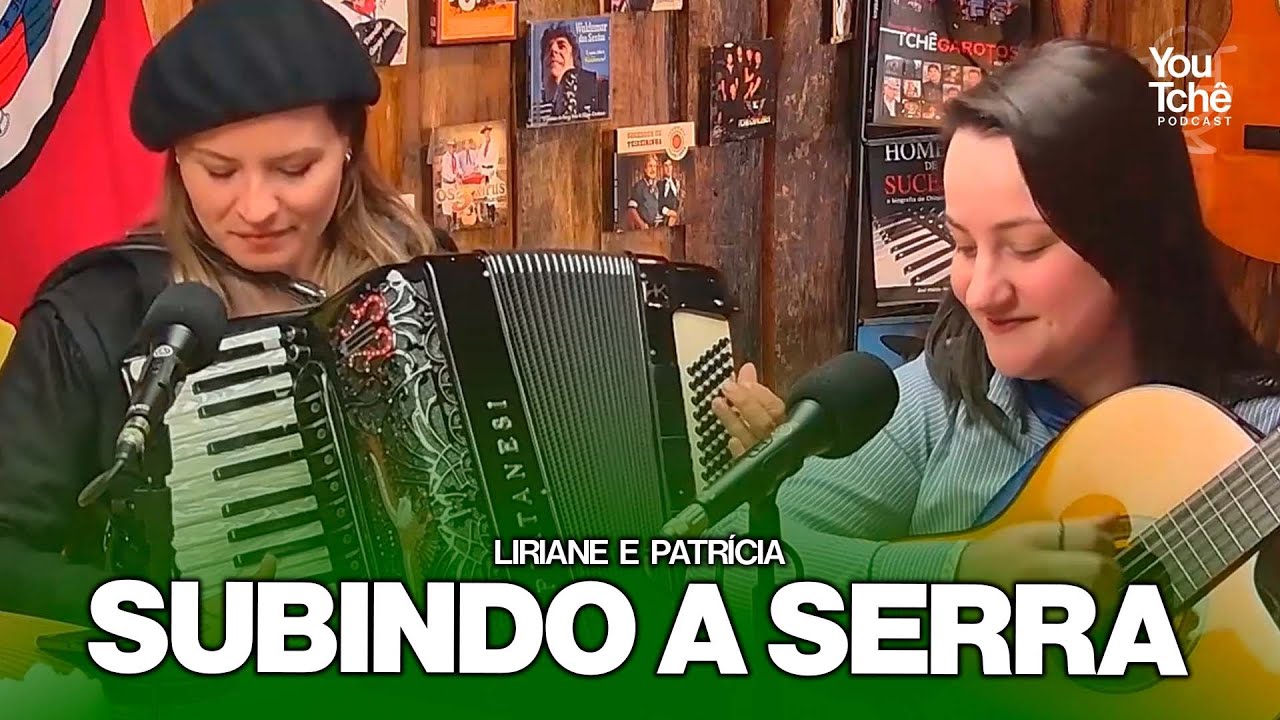 SUBINDO A SERRA - LIRIANE E PATRÍCIA