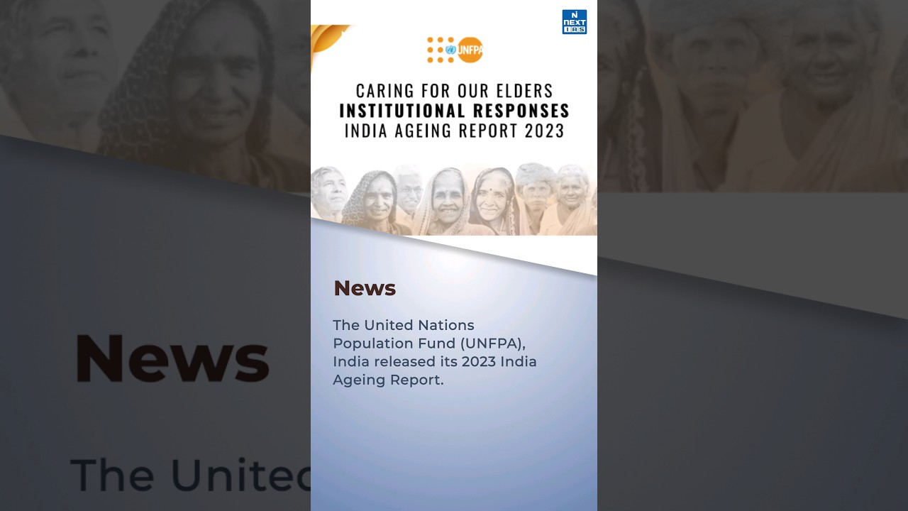 India Ageing Report 2023 | United Nations Population Fund (UNFPA) #upsc #nextias