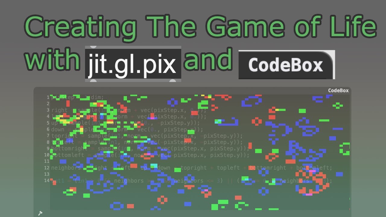 Игра «Жизнь» Конвея на jit.gl.pix — Учебное пособие по Max/MSP