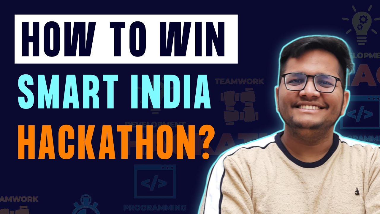Smart India Hackathon 2022 | How to win Smart India Hackathon | All about Hackathons