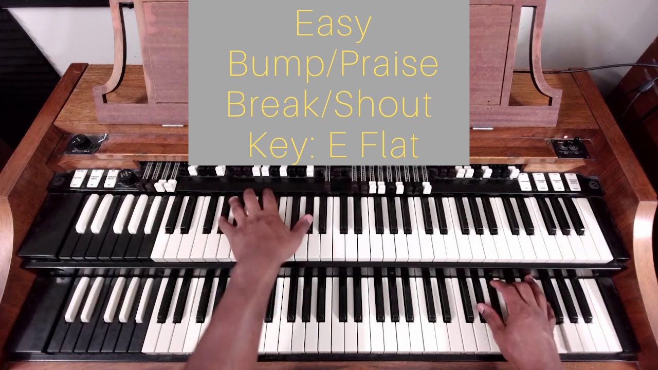 Easy Bump/Praise Break/Shout in E flat | Solo Organ