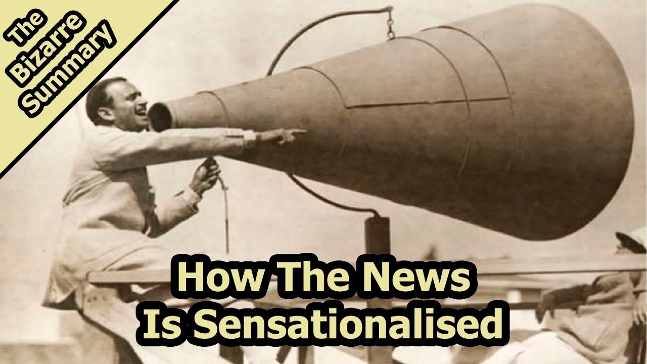 How And Why The News Is Sensationalised