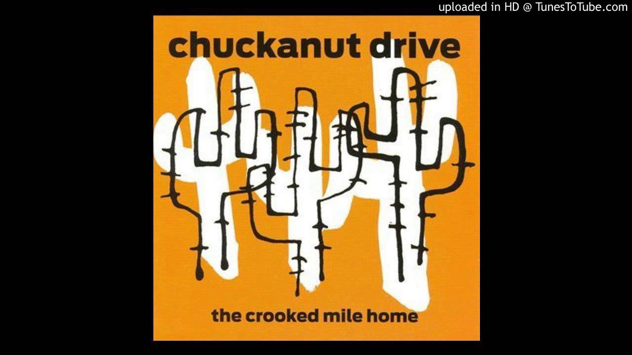 Chuckanut Drive - Ain't Much Action