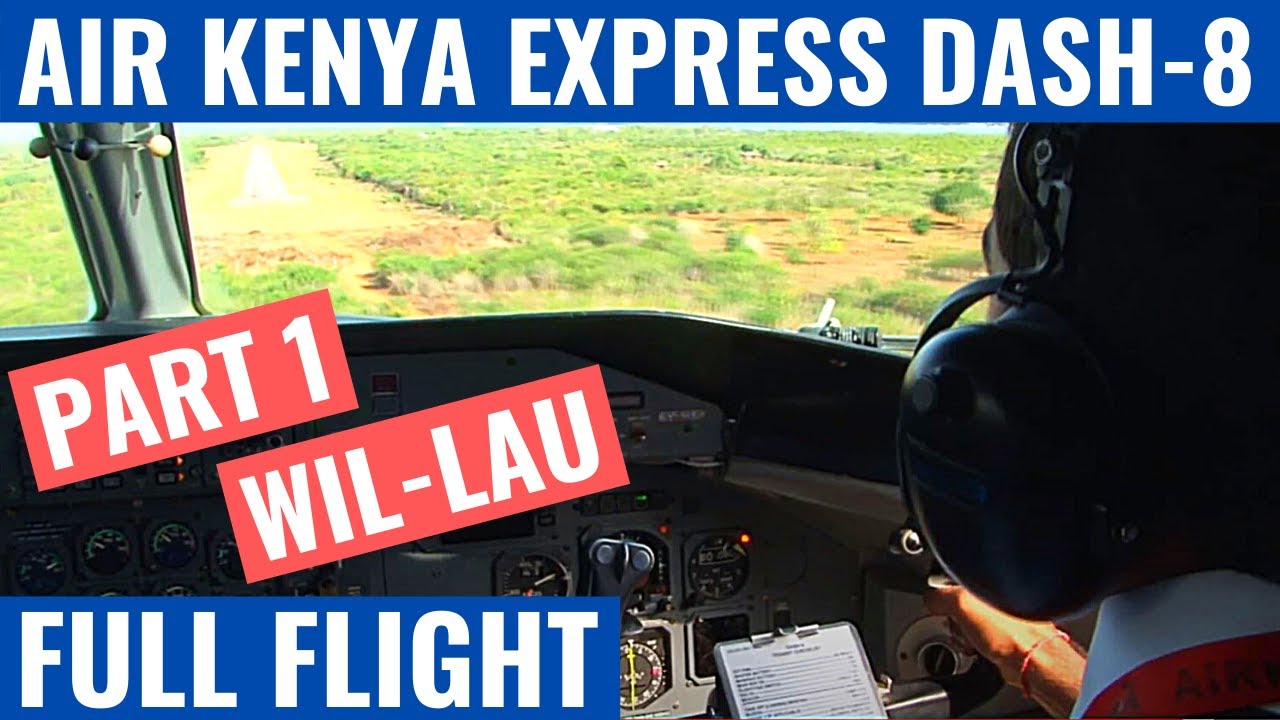 AIR KENYA EXPRESS DASH 8 | PART 1 | WIL-LAU | COCKPIT VIDEO | FLIGHTDECK ACTION | AFRICAN AVIATION
