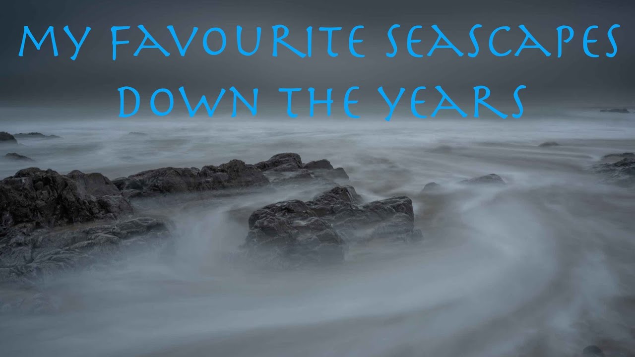 My Favourire Seascape Shots Down the Years