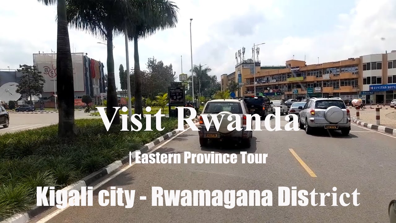Visit Rwanda | Eastern Province Tour | Kigali city - Rwamagana District