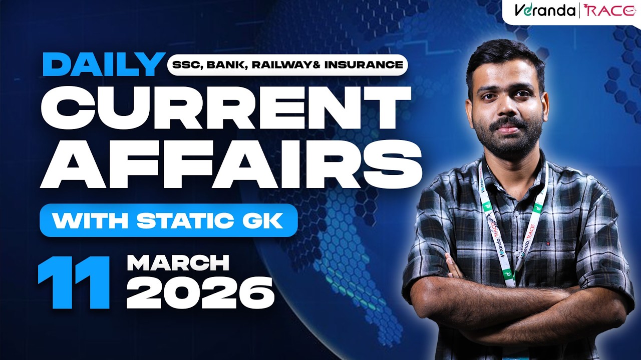 11th March 2026 Current Affairs | Daily Current Affairs For Competitive Exams | Veranda Race