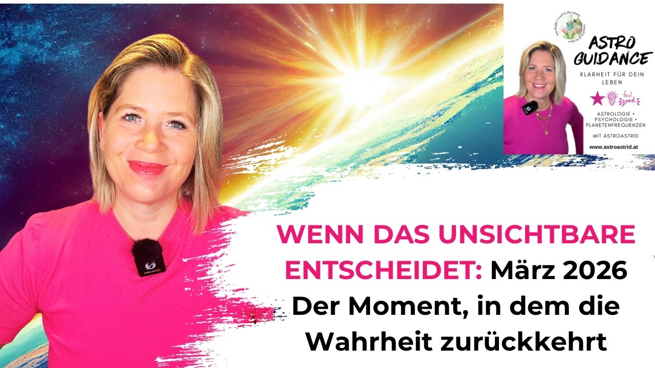 Wenn das Unsichtbare entscheidet: März 2026 – Der Moment, in dem die Wahrheit zurückkehrt