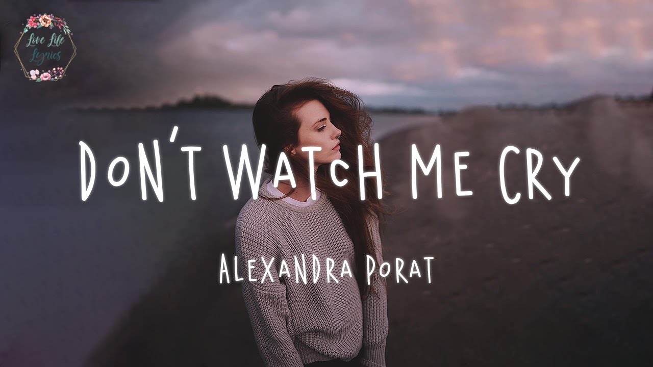 Alexandra Porat - Don't Watch Me Cry (Lyric Video)