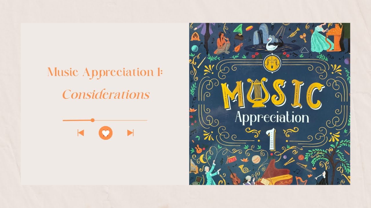 Good and Beautiful&rsquo;s Music Appreciation 1: Considerations