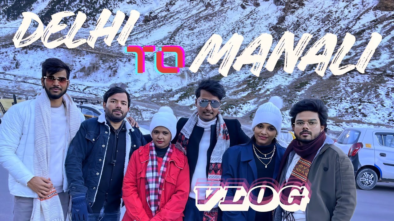 WE FINALLY MADE IT! | Delhi to Manali  Trip