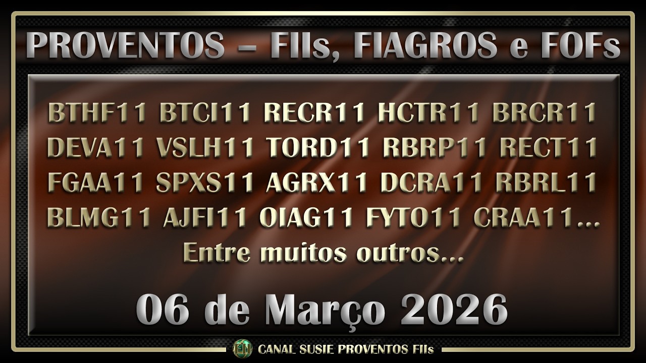FIIs Fiagros Fofs Anunciam Dividendos Proventos 06/03/2026 BTHF11 BTCI11 RECR11 HCTR11 BRCR11 DEVA11