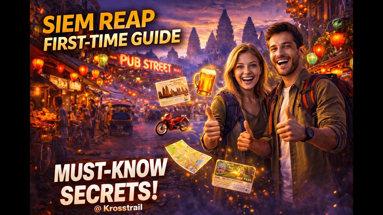 Siem Reap Travel Guide  | Everything First-Time Visitors Must Know About Angkor Wat
