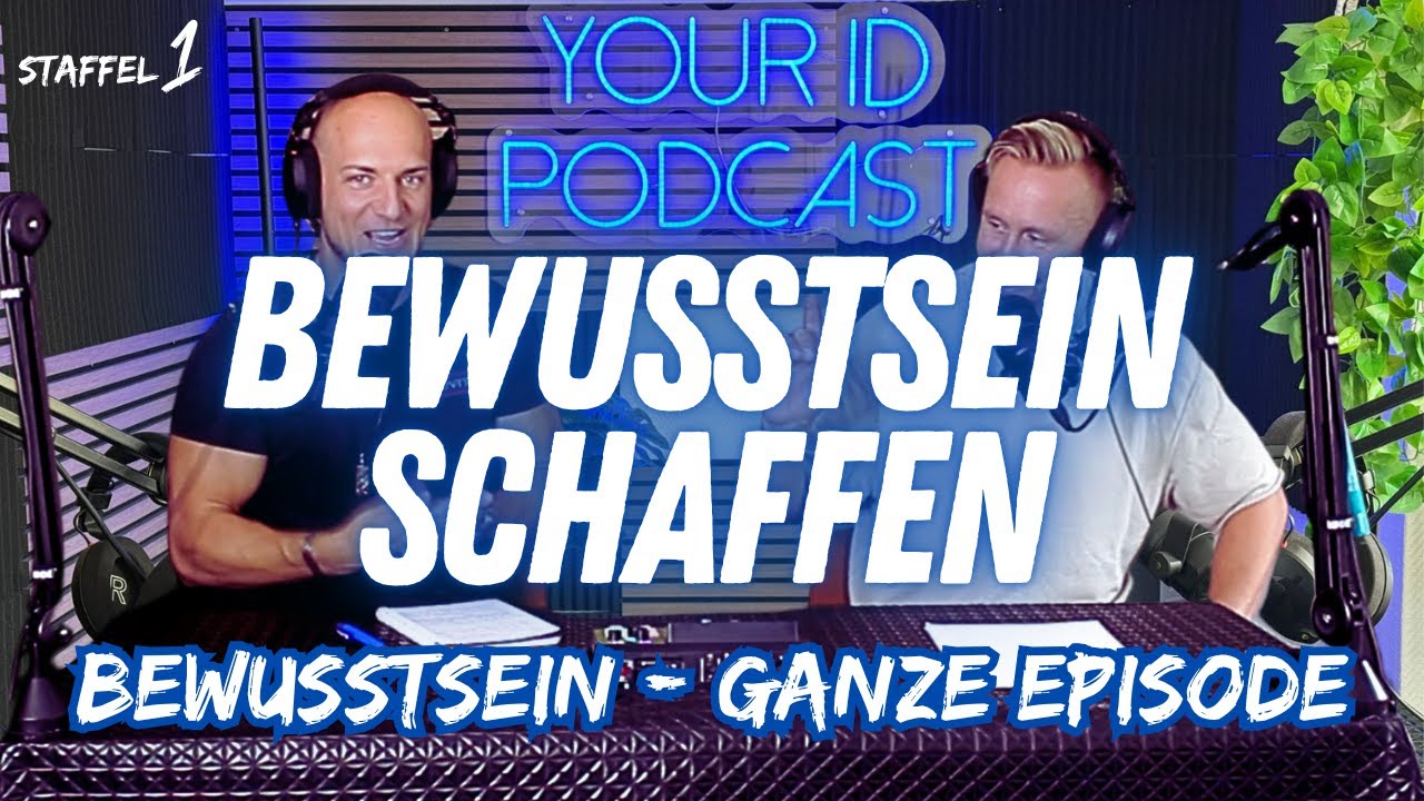 Bewusstsein schaffen - Den Nebel des Alltags los werden |  Your ID Podcast | Bewusstsein