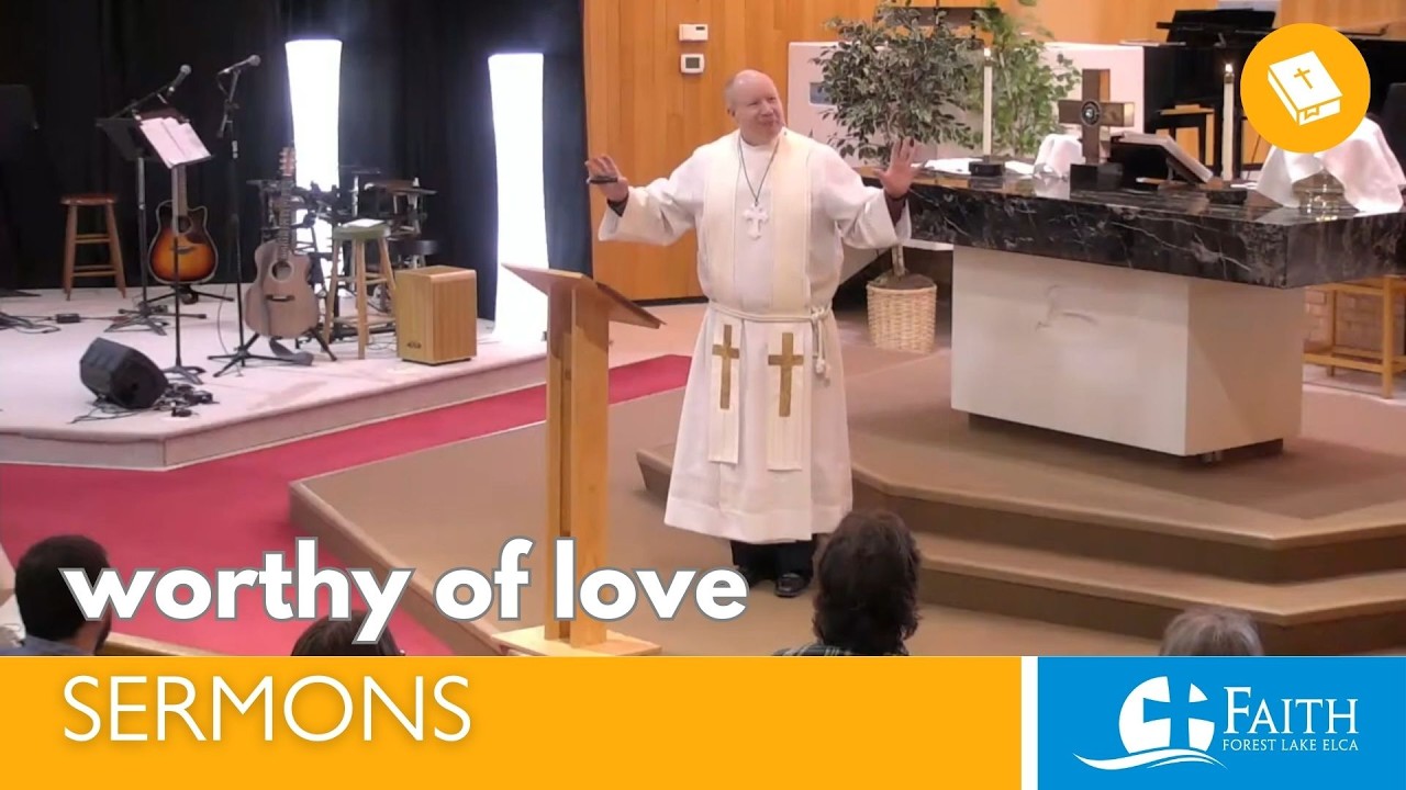 Worthy of Love | February 15, 2026 | Faith Lutheran Church