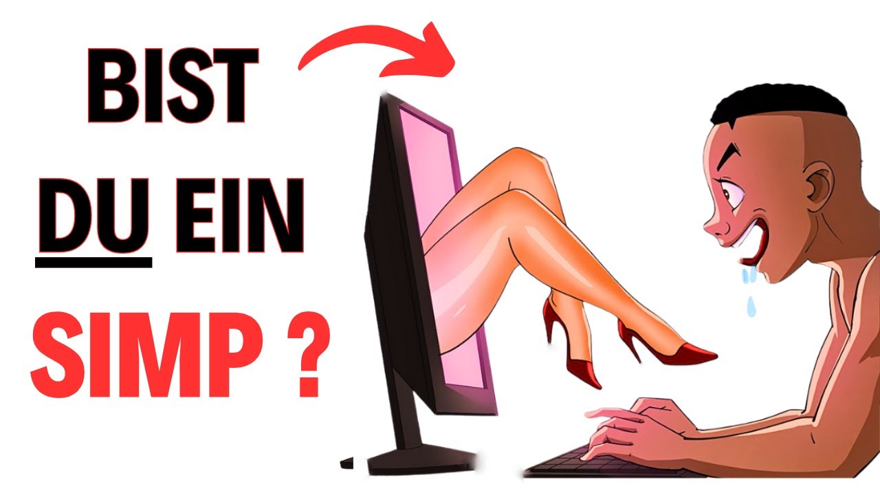 Wenn du diese 7 Dinge tust, bist du ein SIMP!