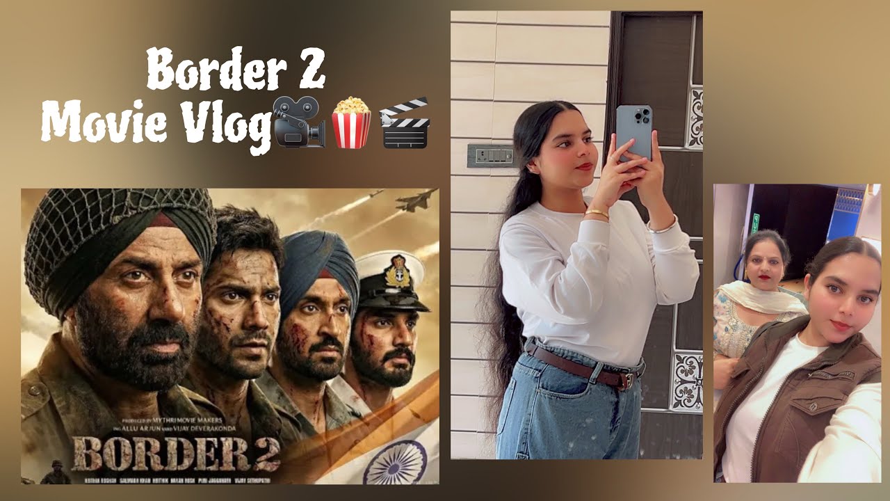 Border 2 Movie Vlog🎥🍿🎬 | Gurpreet Kaur 