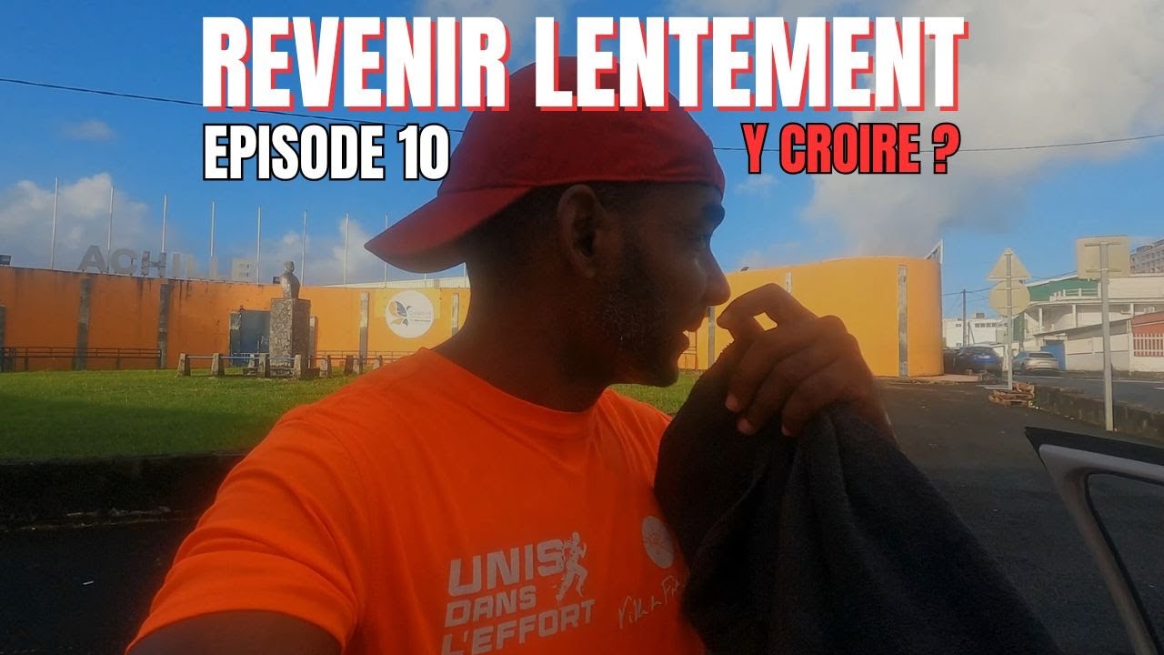 Revenir lentement:  Episode 10 - Y croire