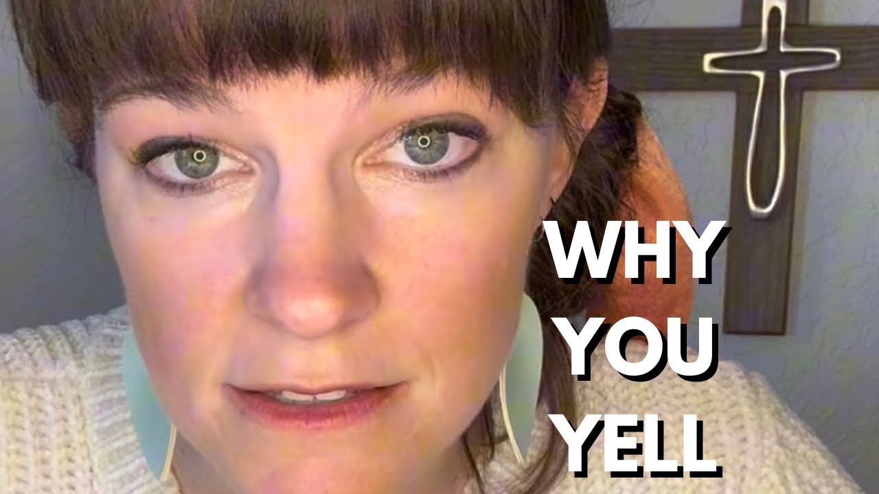 Why You Yell (And How to Stop the Cycle)