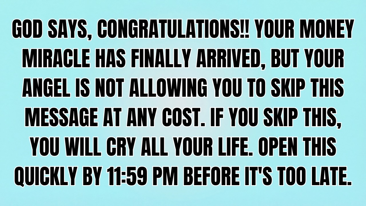 🔴GOD SAYS, A MIND-BLOWING GOOD NEWS IS COMING TO YOUR HOME. IF YOU SKIP THIS, YOU''LL CRY AND REGRET