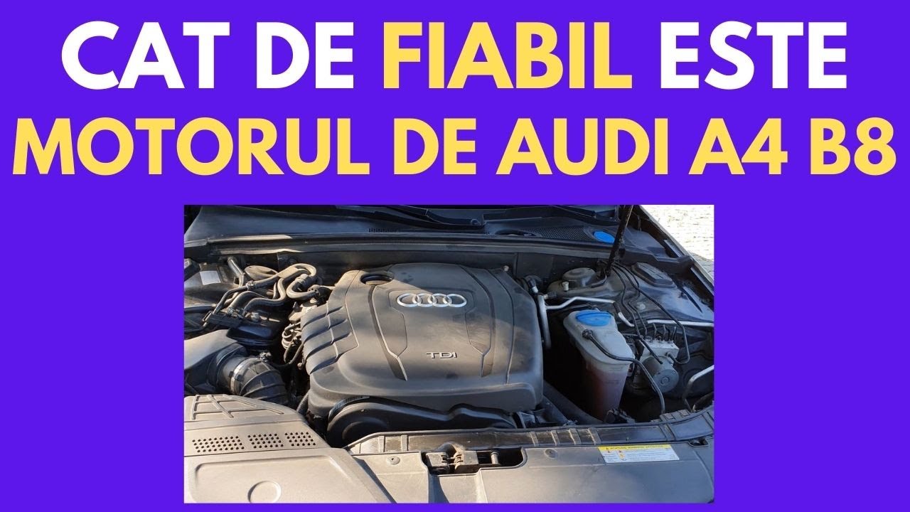 Cat de fiabil este motorul EA189 pus pe AUDI A4 B8 2.0 TDI