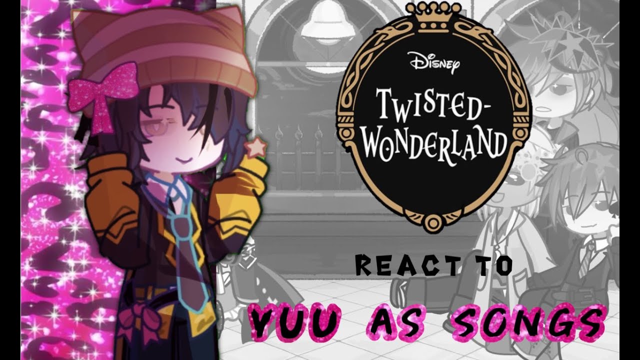 2X] Twisted Wonderland react to Yuu as Songs💖🩷. #twst #twistedwonderland #gachareact