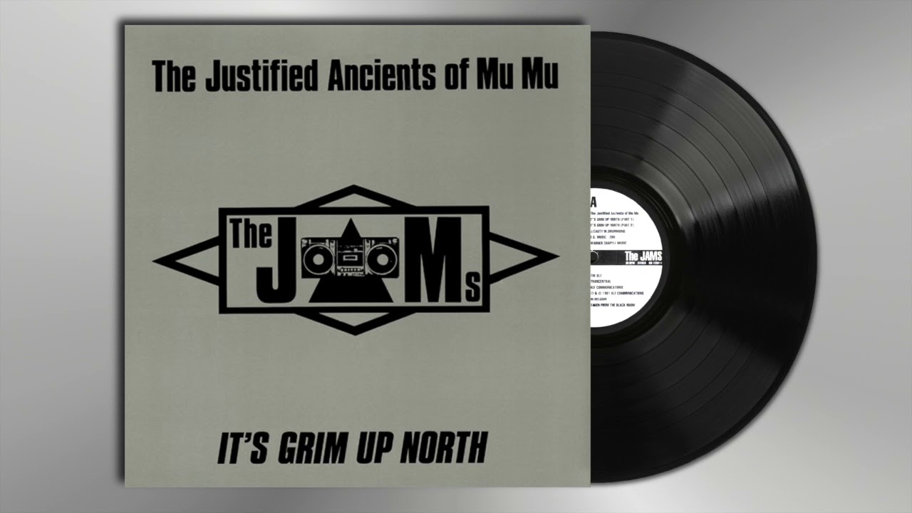 The Justified Ancients Of Mu Mu - It’s Grim Up North