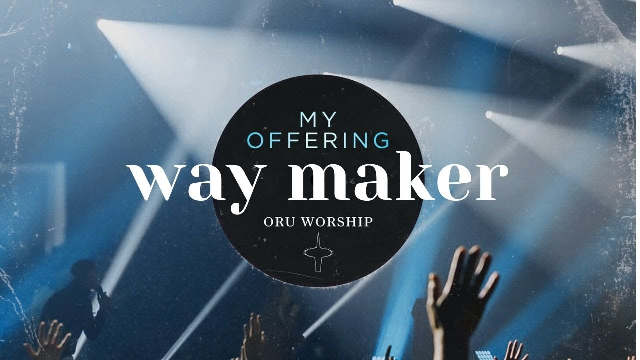Way Maker by ORU Worship | New Release 2020
