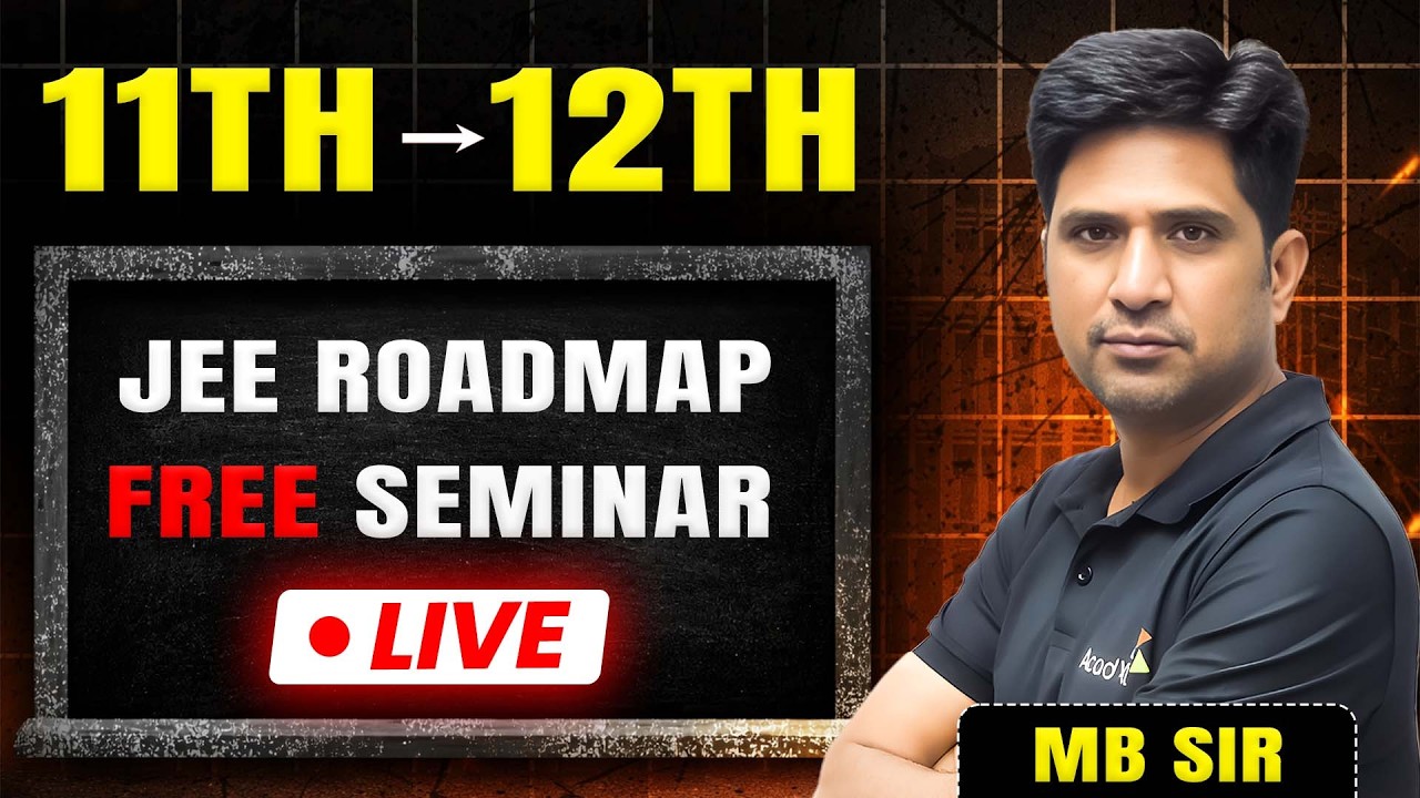 11th → 12th JEE ROADMAP | MB Sir Live Seminar |