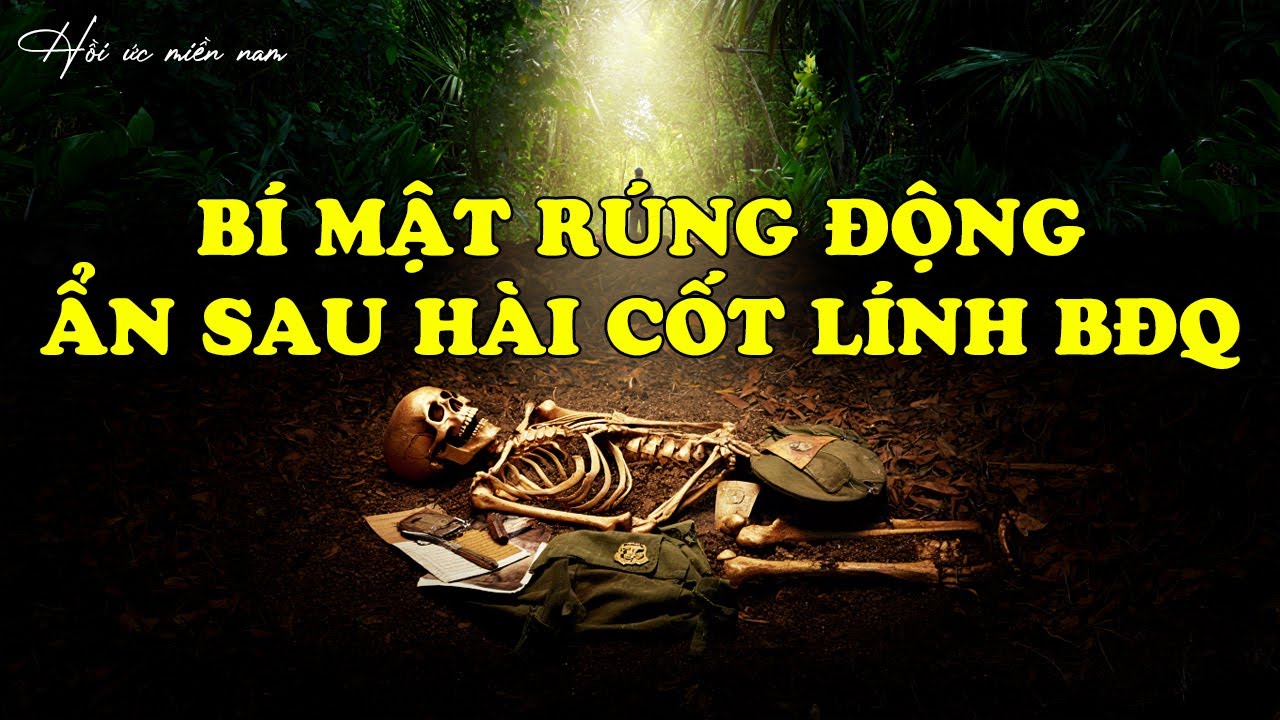 Bí Mật Rúng Động Ẩn Sau Hài Cốt Lính Biệt Động Quân | Hồi Ức Miền Nam | Hồi Ký Miền Nam