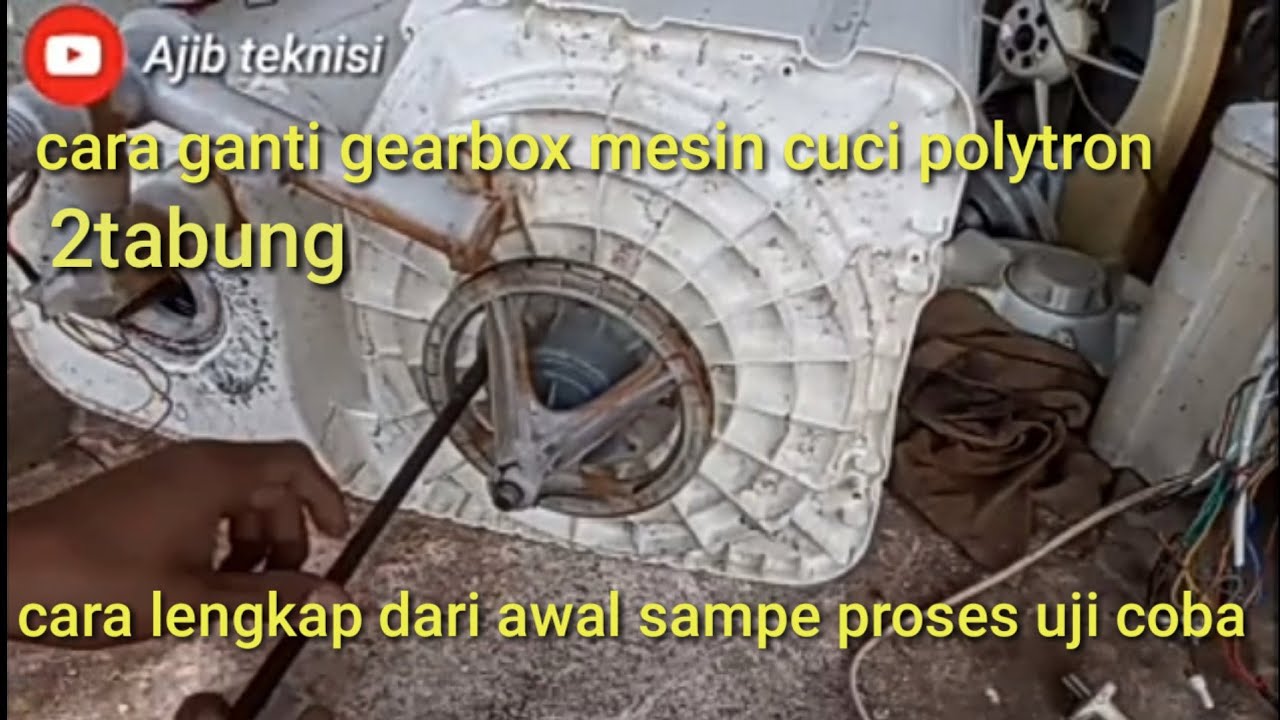panduan mengganti gearbox mesin cuci POLYTRON